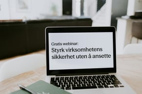 Gratis webinar: Styrk virksomhetens sikkerhet uten å ansette